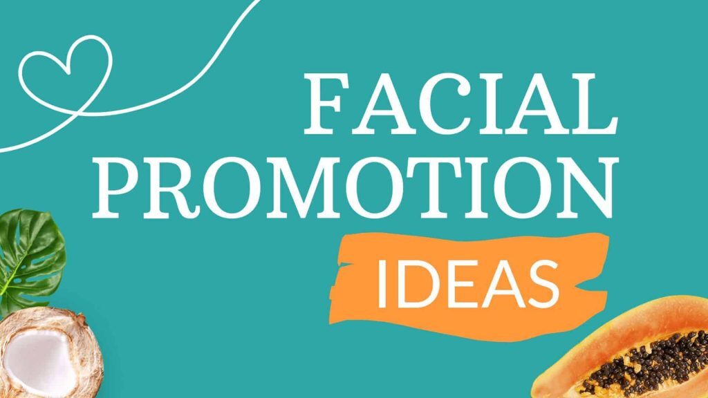 Facial promotion ideas